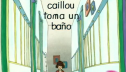 Caillou toma un baño | Recurso educativo 55322