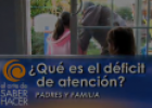 ¿Qué es el déficit de atención? | Recurso educativo 59901