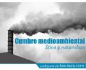 Cumbre medioambiental. Ética y naturaleza. | Recurso educativo 14915