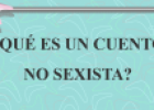 ¿Qué es un cuento no sexista? | Recurso educativo 72566