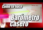 Barómetro casero, cómo se hace | Recurso educativo 738004