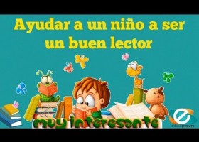 Ayudar a un niño a ser un buen lector | Recurso educativo 764255